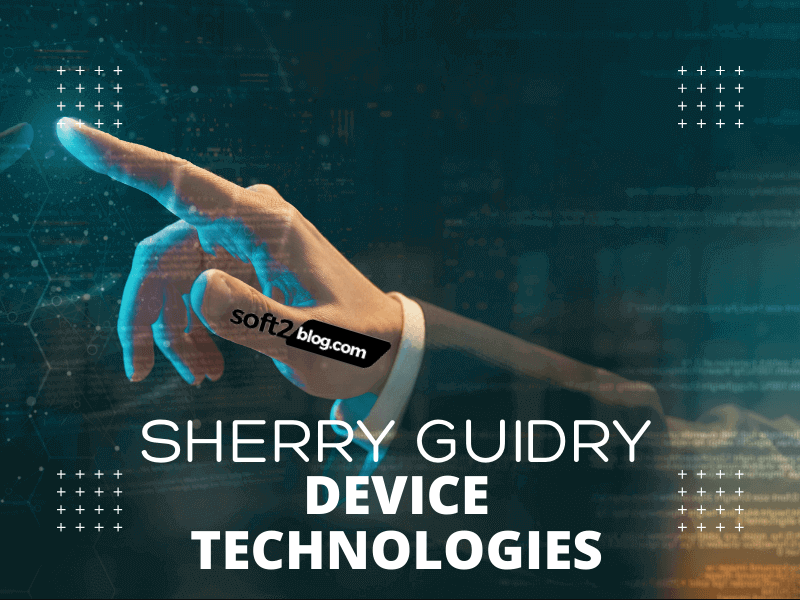 Sherry Guidry Device Technologies